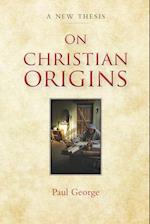 On Christian Origins 