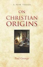 On Christian Origins