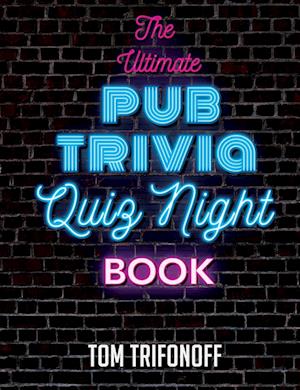 The Ultimate Pub Trivia Quiz Night Book