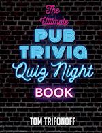 The Ultimate Pub Trivia Quiz Night Book 