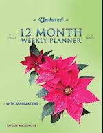 Undated 12 Month Weekly Planner with Affirmations 