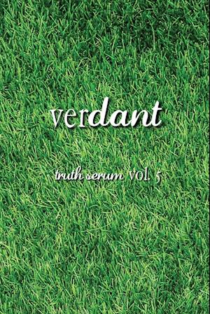 Verdant Truth Serum Vol. 5