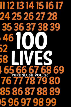 100 Lives Pure Slush Vol. 20