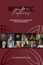 Mystic Fathers : Introduction into 12 Mystical Men from the Monastic Era