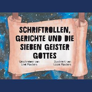 Schriftrollen, Gerichte und die Sieben Geister Gottes