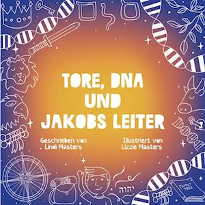 Tore, DNA und Jakobs Leiter