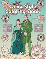 Camp Style Coloring Book: A Fun, Easy, And Relaxing Coloring Gift Book with Stress-Relieving Designs and Fashion Ideas for Camp Style-Lovers 
