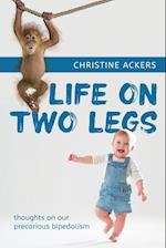 Life on Two Legs