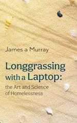 Longgrassing with a Laptop