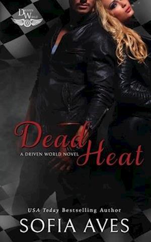 Dead Heat: A Driven world novel