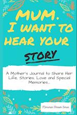 Mum, I Want To Hear Your Story