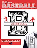 The Ultimate Baseball Training and Game Journal