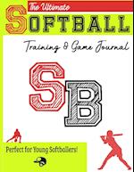 The Ultimate Softball Training and Game Journal