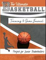 The Ultimate Basketball Training and Game Journal
