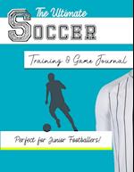 The Ultimate Soccer Training and Game Journal