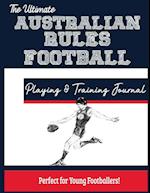 The Ultimate Australian Rules Football Training and Game Journal