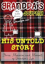 Grandpa's Journal - His Untold Story: Stories, Memories and Moments of Grandpa's Life 