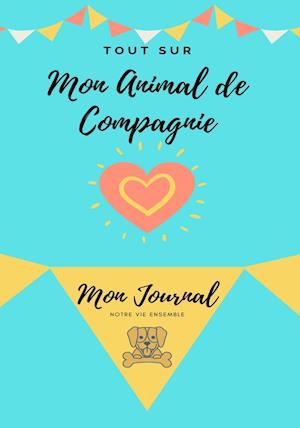 Mon journal pour animaux de compagnie -  Mon Chien