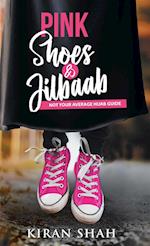 Pink Shoes and Jilbaab 