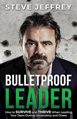 Bulletproof Leader