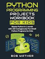 Python Programming Projects Workbook for Kids