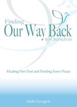 Finding Our Way Back to Ourselves: Healing Our Past and Finding Inner Peace 