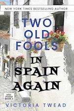 Two Old Fools in Spain Again 