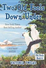 Two Old Fools Down Under - LARGE PRINT 