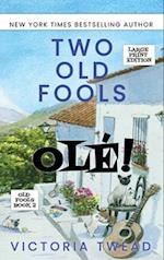 Two Old Fools - Olé! - LARGE PRINT 