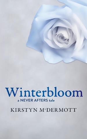 Winterbloom: A Never Afters Tale