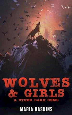 Wolves & Girls & Other Dark Gems