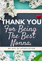 Thank You For Being The Best Nonna: My Gift Of Appreciation: Full Color Gift Book | Prompted Questions | 6.61 x 9.61 inch 