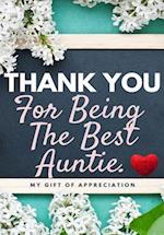 Thank You For Being The Best Auntie: My Gift Of Appreciation: Full Color Gift Book | Prompted Questions | 6.61 x 9.61 inch 