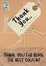 Thank You For Being The Best Cousin: My Gift Of Appreciation: Full Color Gift Book | Prompted Questions | 6.61 x 9.61 inch 