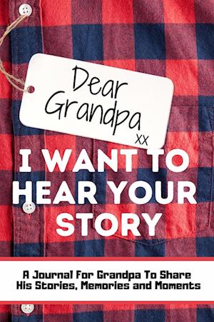 Dear Grandpa. I Want To Hear Your Story