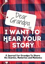Dear Grandpa. I Want To Hear Your Story