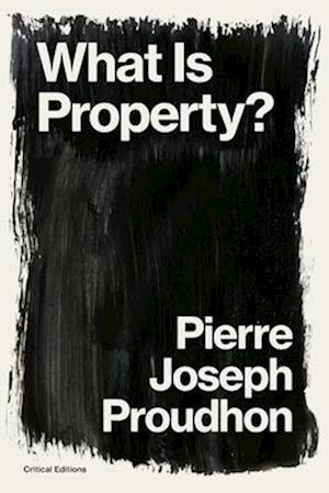 What is Property?: Property is Theft!
