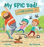 My Epic Dad! Goes Extreme