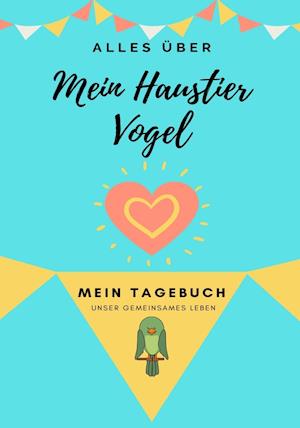 Über Mein Haustier - Vogel