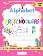Alphabet Letter Tracing for Preschoolers: A Workbook For Kids to Practice Pen Control, Line Tracing, Shapes the Alphabet and More! (ABC Activity Book)