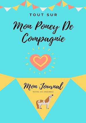 Tout Sur Mon Poney De Compagnie