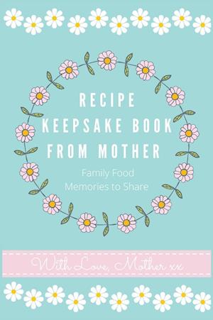 Recipe Keepsake Book From Mother