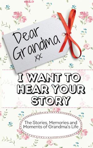 Dear Grandma. I Want To Hear Your Story