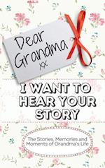 Dear Grandma. I Want To Hear Your Story