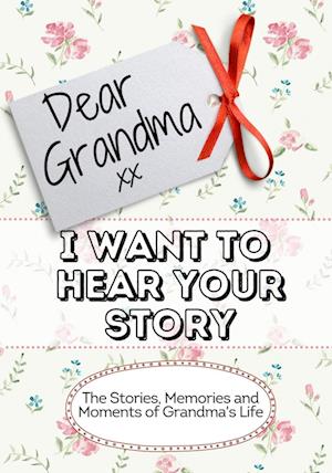 Dear Grandma, I Want To Hear Your Story