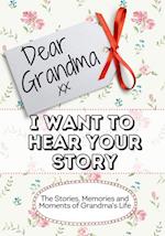 Dear Grandma, I Want To Hear Your Story