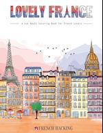 Lovely France - A Fun Adult Coloring Book For French Lovers 