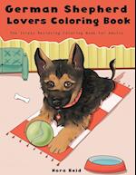 German Shepherd Lovers Coloring Book - The Stress Relieving Dog Coloring Book For Adults 