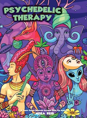 Psychedelic Therapy - A Trippy Stress Relieving Coloring Book For Adults