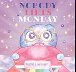 Nobody Like Monday